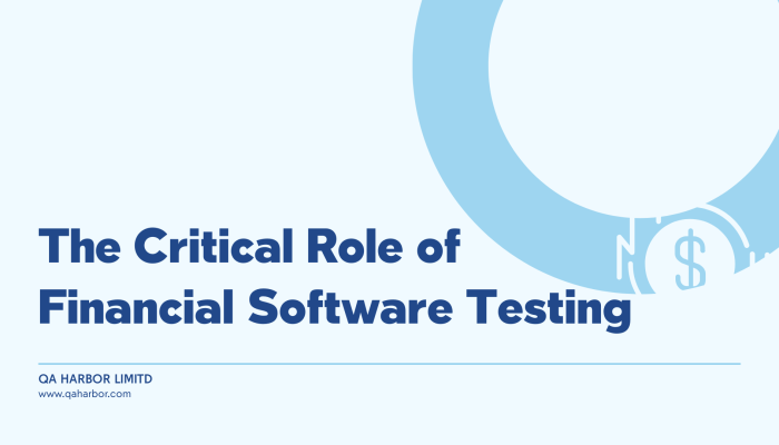 The Critical Role of Financial Software Testing
